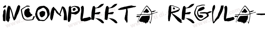 Incompleeta Regula字体转换 Incompleeta Regula字体转换